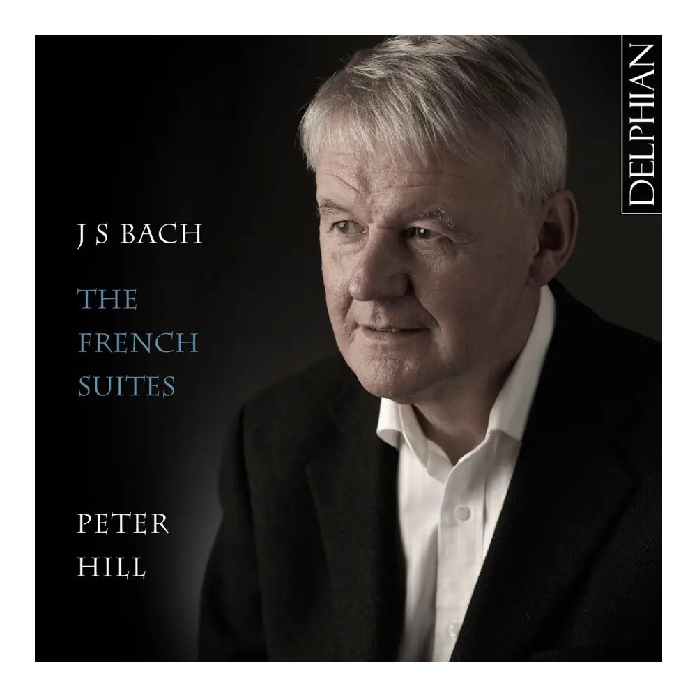 BACH - Hill - Six suites françaises BWV 812-817..